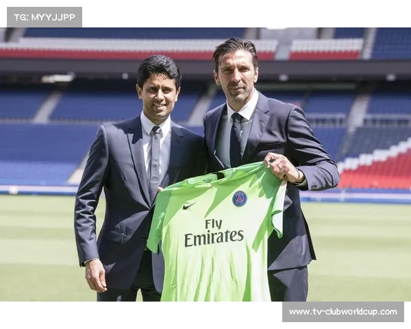 布冯为何选择加盟巴黎圣日耳曼背后的原因与影响探讨